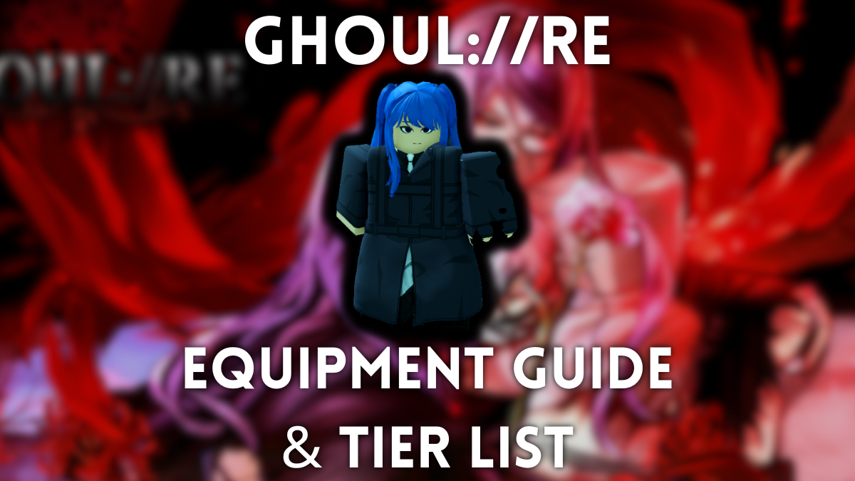 Meilleur Classement et Guide d'Équipement Ghoul RE