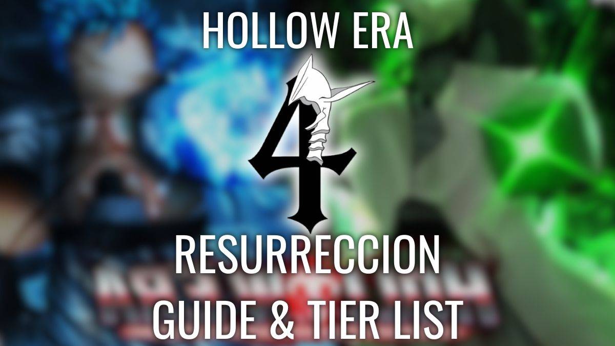 Hollow Era Resurreccion Tier List veröffentlicht: Umfassende Anleitung